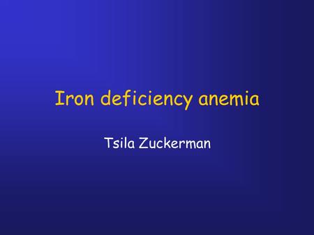 Iron deficiency anemia Tsila Zuckerman. Anemia Definition : Decreased RBC mass and HB concentration Anemia is a result of imbalance between between RBC.