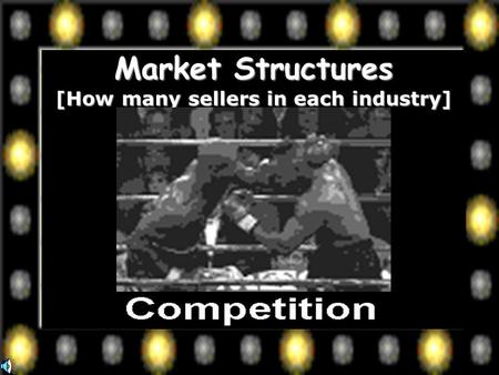 Market Structures [How many sellers in each industry]