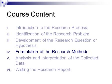 Course Content Introduction to the Research Process