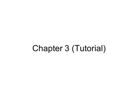 Chapter 3 (Tutorial).