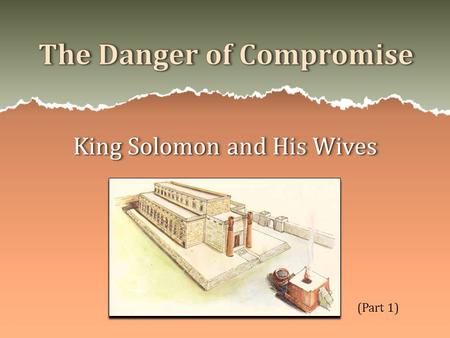 King Solomon and His Wives (Part 1). “a settlement of differences by mutual concessions; an agreement reached by adjustment of conflicting or opposing.