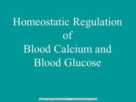 Homeostatic Regulation of Blood Calcium and Blood Glucose.