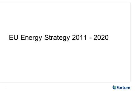 EU Energy Strategy 2011 - 2020.