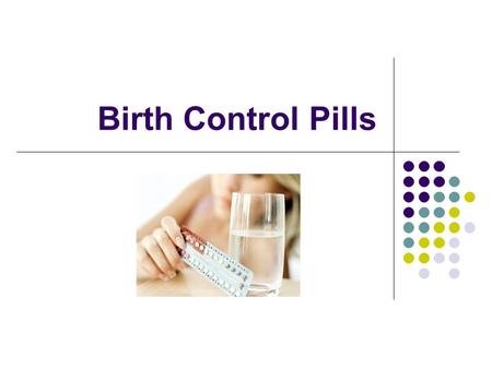 Birth Control Pills. What is the birth control pill? The Pill is taken by mouth by the woman to prevent pregnancy, and when taken correctly, is up to.