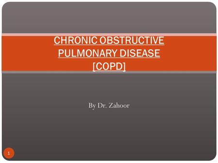 CHRONIC OBSTRUCTIVE PULMONARY DISEASE [COPD]