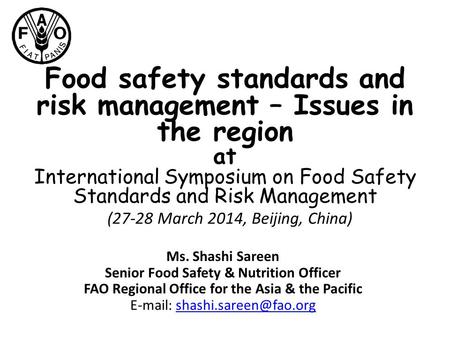 Food safety standards and risk management – Issues in the region at International Symposium on Food Safety Standards and Risk Management (27-28 March.