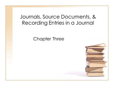Journals, Source Documents, & Recording Entries in a Journal