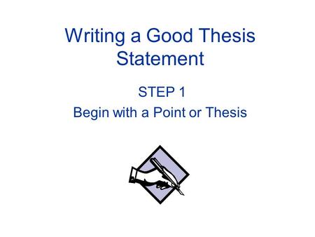 Writing a Good Thesis Statement