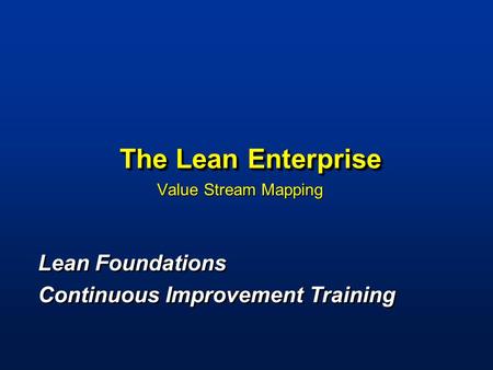 The Lean Enterprise Lean Foundations Continuous Improvement Training
