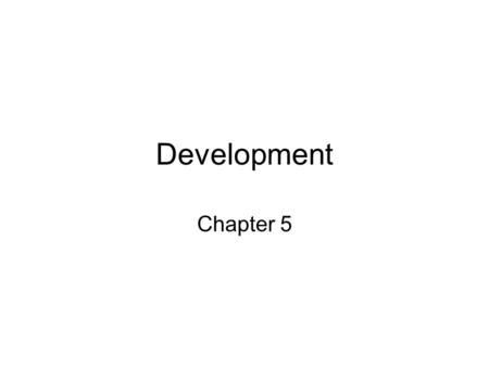 Development Chapter 5.