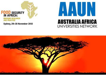 AAUN AUSTRALIA AFRICA UNIVERSITIES NETWORK A consortium of Australian universities working with African partner universities to: - sustain research and.