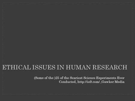 Ethical issues in human research