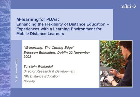 M-learning for PDAs: Enhancing the Flexibility of Distance Education – Experiences with a Learning Environment for Mobile Distance Learners.