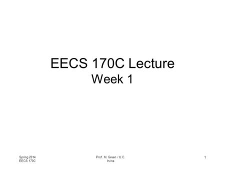 EECS 170C Lecture Week 1 Spring 2014 EECS 170C