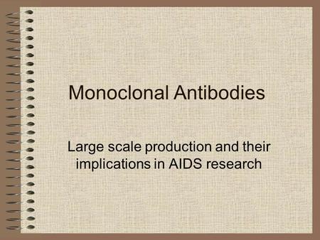Monoclonal Antibodies Large scale production and their implications in AIDS research.