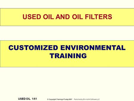 USED OIL AND OIL FILTERS CUSTOMIZED ENVIRONMENTAL