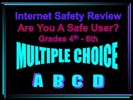 Internet Safety Review Are You A Safe User? Grades 4th - 6th