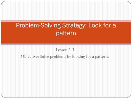 Problem-Solving Strategy: Look for a pattern