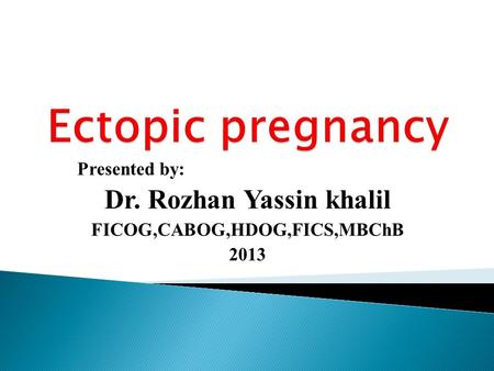 Dr. Rozhan Yassin khalil FICOG,CABOG,HDOG,FICS,MBChB