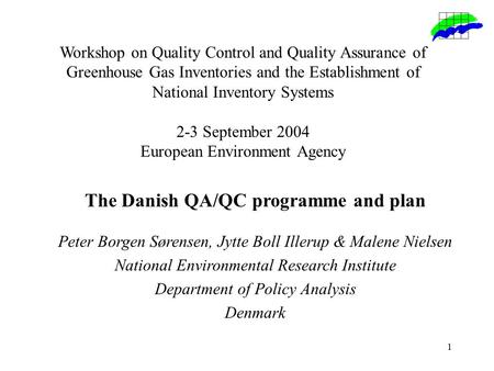 1 Workshop on Quality Control and Quality Assurance of Greenhouse Gas Inventories and the Establishment of National Inventory Systems 2-3 September 2004.