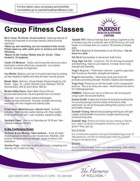 Group Fitness Classes Boot Camp: 45-minute circuit workout; featuring stations of fitness activities that involve high intensity calorie-burning exercises.