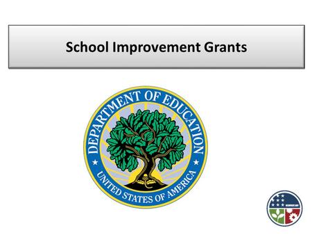 School Improvement Grants. Over 13,000 schools are currently under some form of improvement status 2 247 schools = 5% of schools in some form of restructuring.