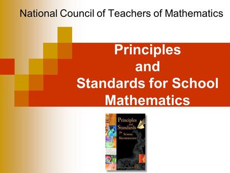Principles and Standards for School Mathematics National Council of Teachers of Mathematics.
