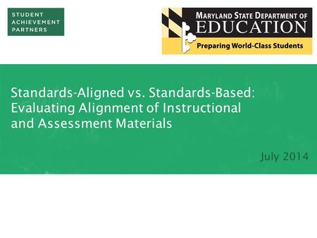 Standards-Aligned vs. Standards-Based: Evaluating Alignment of Instructional and Assessment Materials July 2014.