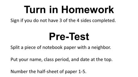 Turn in Homework Pre-Test