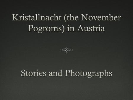Kristallnacht (the November Pogroms) in Austria