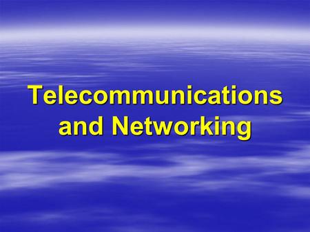 Telecommunications and Networking. Learning Objectives 1.Understand the concept of a network. 2.Apply Metcalfe’s law in understanding the value of a network.