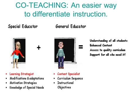 CO-TEACHING: An easier way to differentiate instruction.
