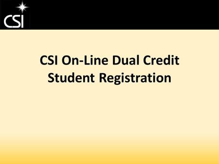 CSI On-Line Dual Credit Student Registration