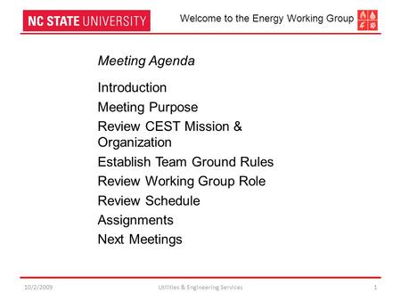 10/2/2009Utilities & Engineering Services1 Meeting Agenda Introduction Meeting Purpose Review CEST Mission & Organization Establish Team Ground Rules Review.