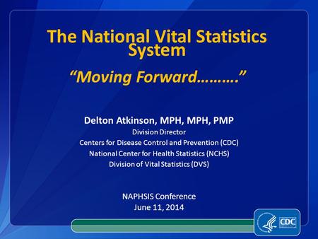 The National Vital Statistics System “Moving Forward……….”