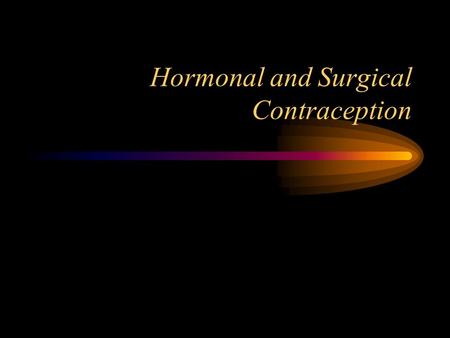 Hormonal and Surgical Contraception