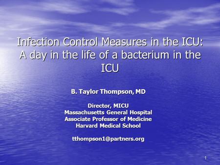 B. Taylor Thompson, MD Director, MICU Massachusetts General Hospital