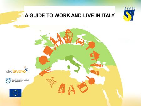 A GUIDE TO WORK AND LIVE IN ITALY