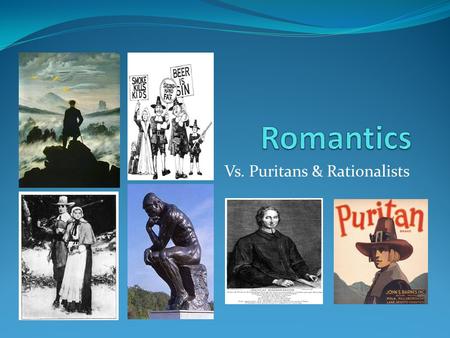 Vs. Puritans & Rationalists