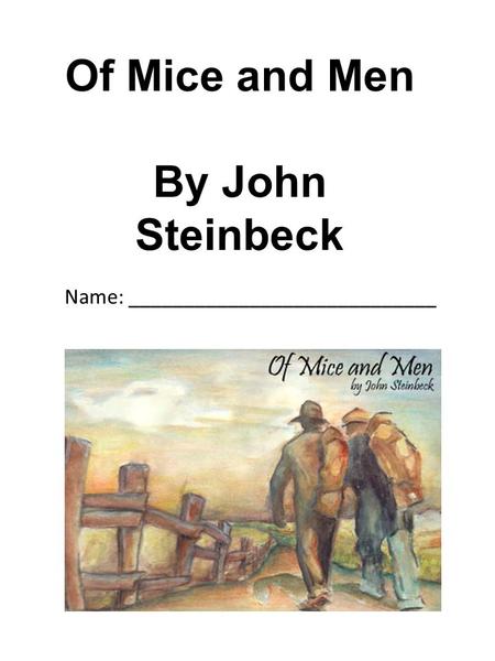 Of Mice and Men By John Steinbeck Name: ____________________________.