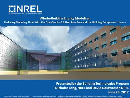 Whole-Building Energy Modeling: Reducing Modeling Time With the OpenStudio 0.8 User Interface and the Building Component Library Presented by the Building.