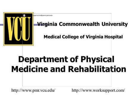 Virginia Commonwealth University Medical College of Virginia Hospital Department of Physical Medicine and Rehabilitation
