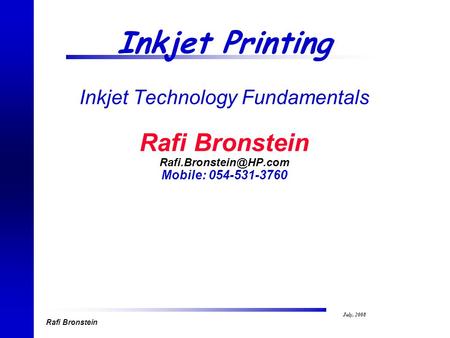 Inkjet Printing Inkjet Technology Fundamentals Rafi Bronstein Rafi