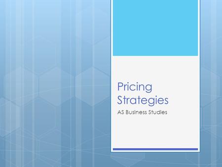 Pricing Strategies AS Business Studies.