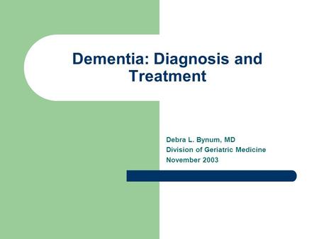 Dementia: Diagnosis and Treatment