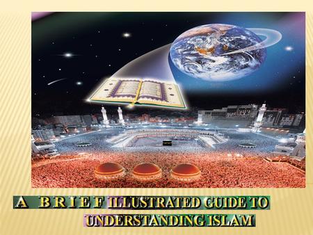 This book is a brief guide to understanding Islam. It consists  of three chapters.  The first chapter, “Some Evidence for the Truth of Islam,”  answers.