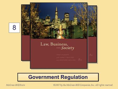 McGraw-Hill/Irwin©2007 by the McGraw-Hill Companies, Inc. All rights reserved. 8 Government Regulation.