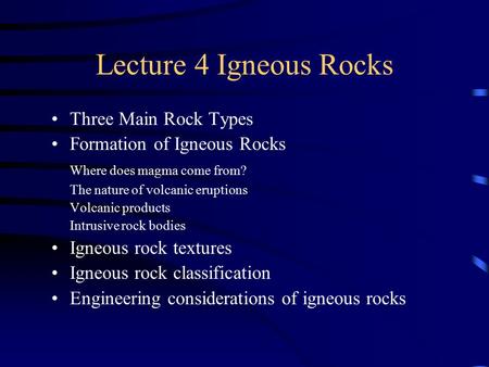 Lecture 4 Igneous Rocks Three Main Rock Types