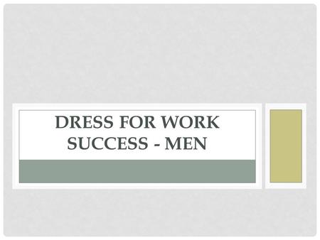 DRESS FOR WORK SUCCESS - MEN. APK Not knowing what to wear to an event.