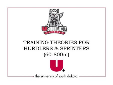 TRAINING THEORIES FOR HURDLERS & SPRINTERS (60-800m)